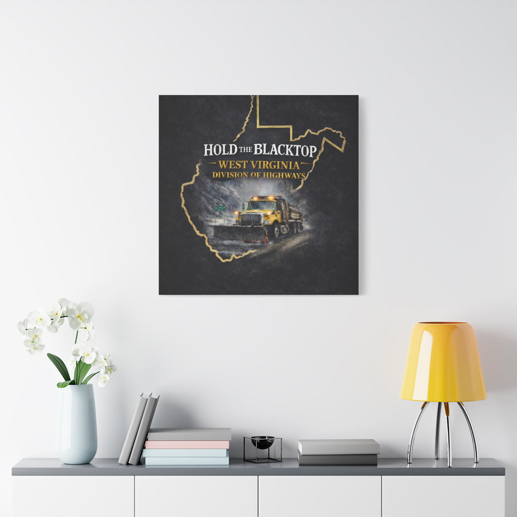 Hold the Blacktop: West Virginia Division of Highways Canvas Print