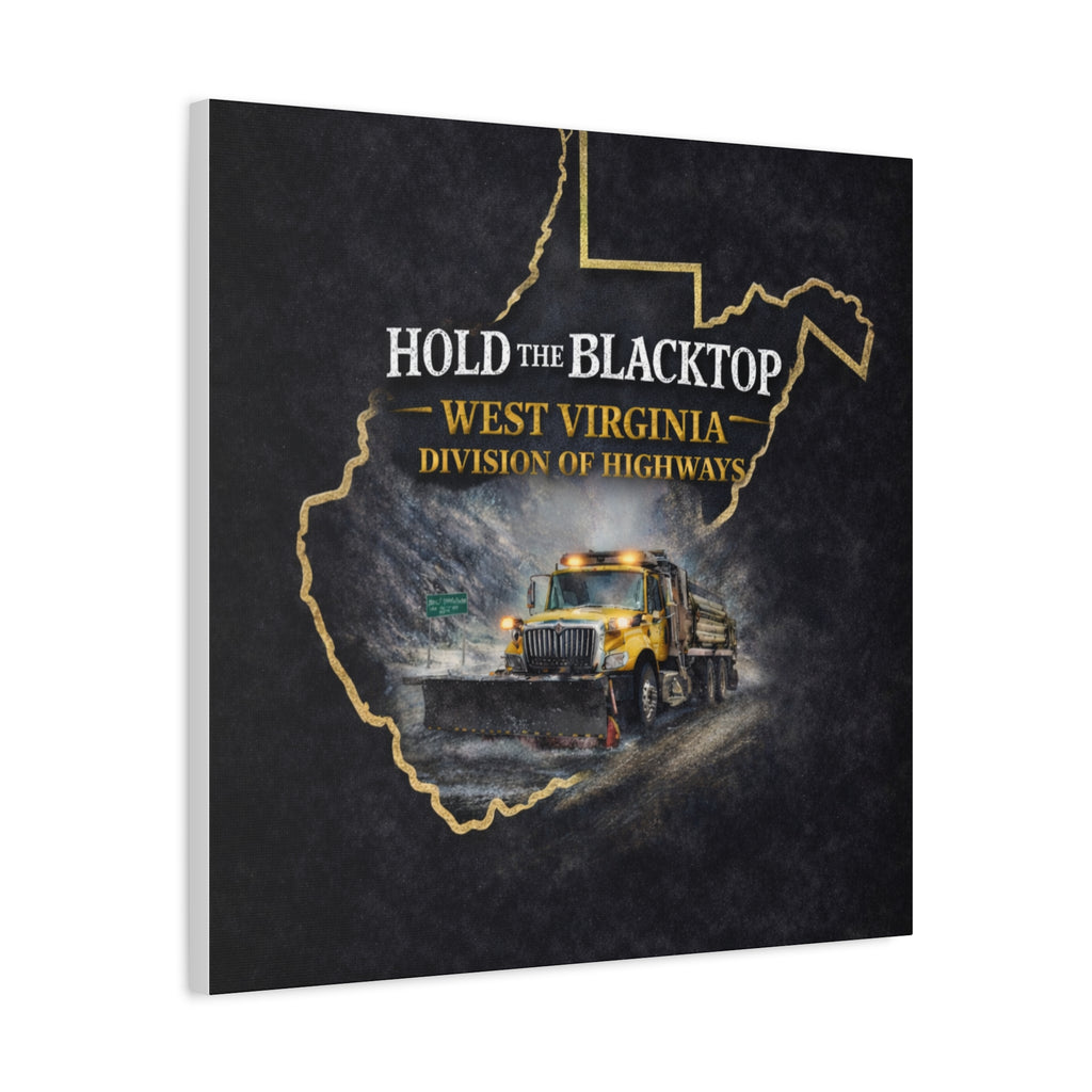 Hold the Blacktop: West Virginia Division of Highways Canvas Print