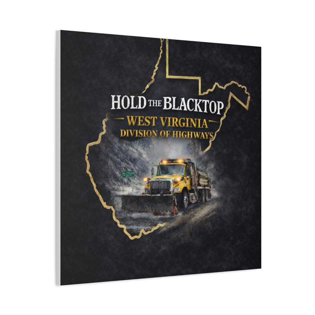 Hold the Blacktop: West Virginia Division of Highways Canvas Print