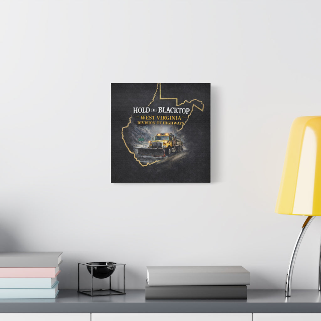 Hold the Blacktop: West Virginia Division of Highways Canvas Print