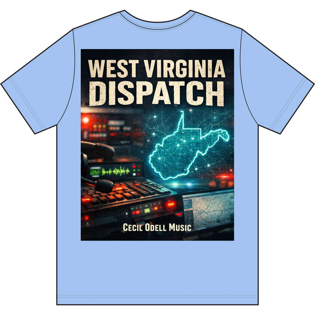 West Virginia Dispatch T-Shirt: Emergency Dispatch Graphic Tee (Cecil Odell Music)