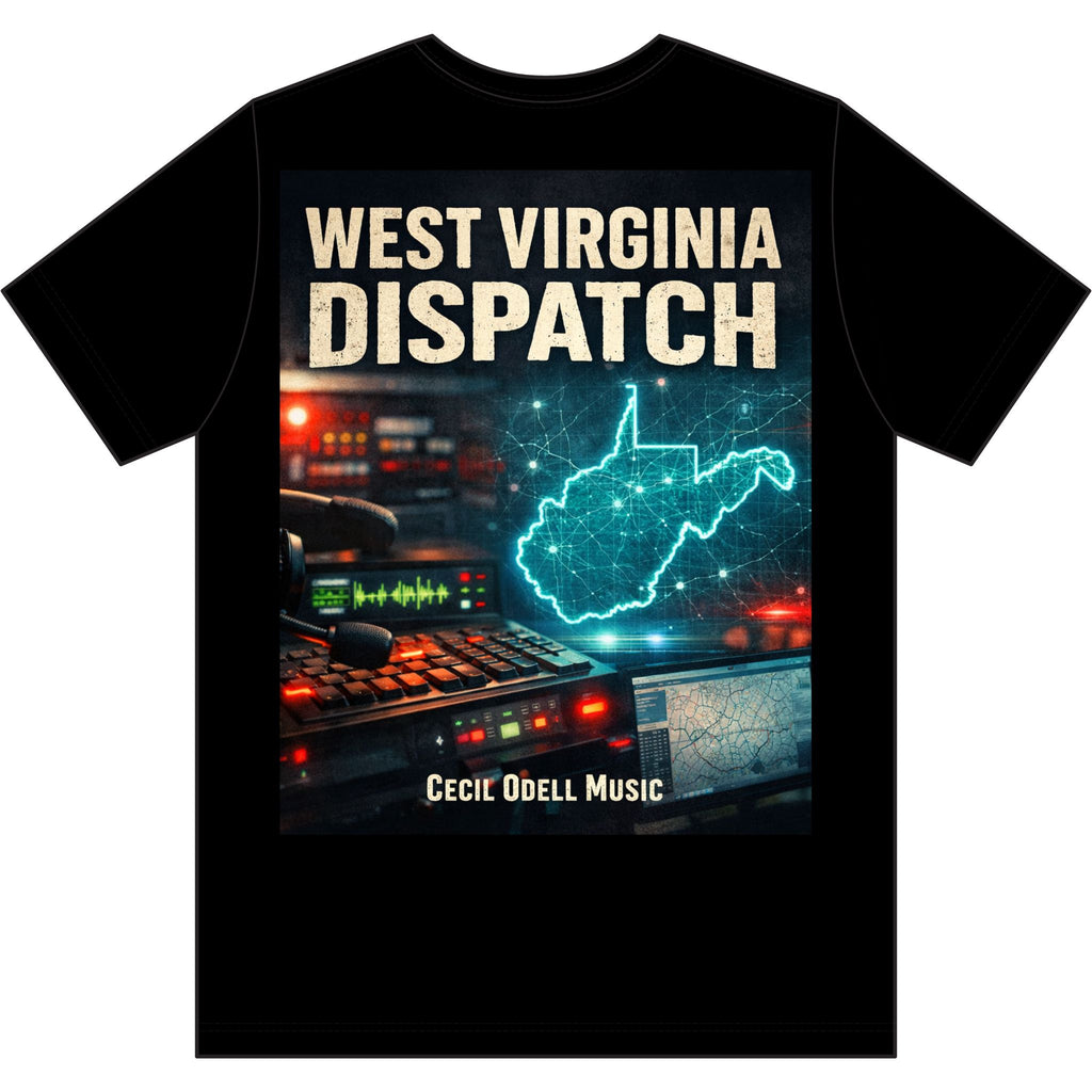 West Virginia Dispatch T-Shirt: Emergency Dispatch Graphic Tee (Cecil Odell Music)