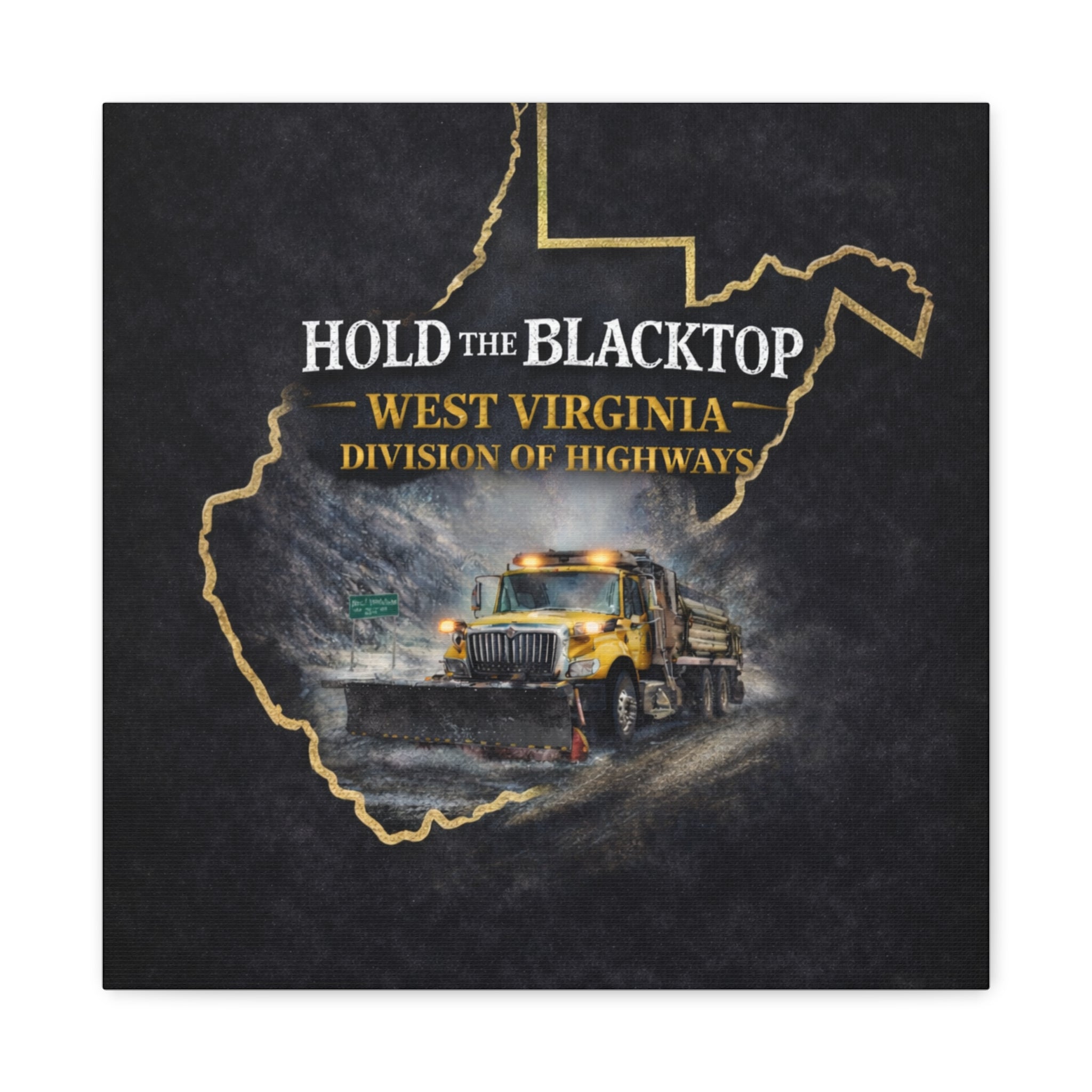 Hold the Blacktop: West Virginia Division of Highways Canvas Print