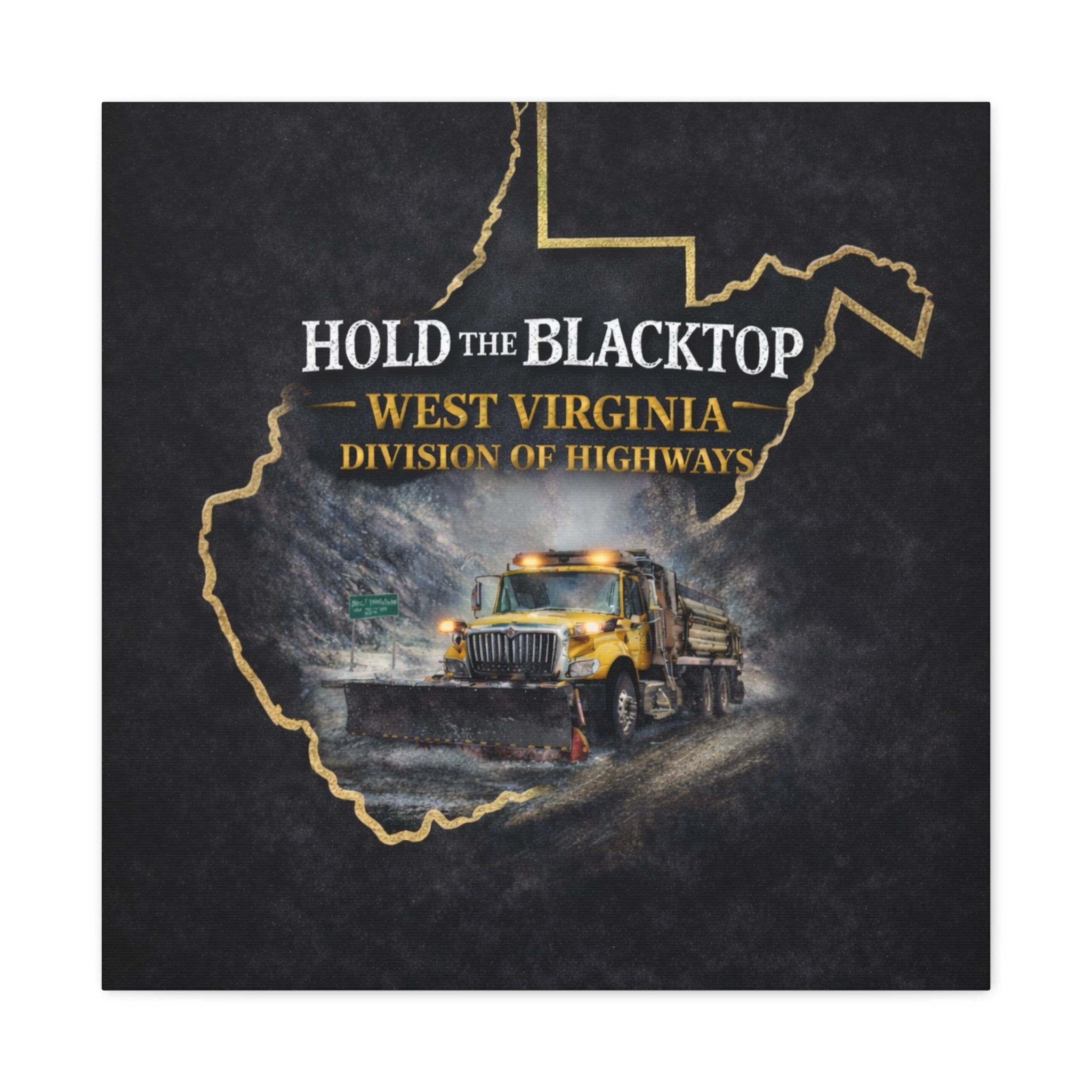 Hold the Blacktop: West Virginia Division of Highways Canvas Print