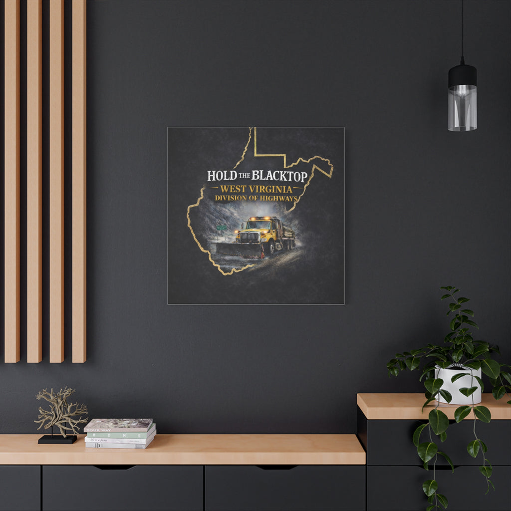 Hold the Blacktop: West Virginia Division of Highways Canvas Print