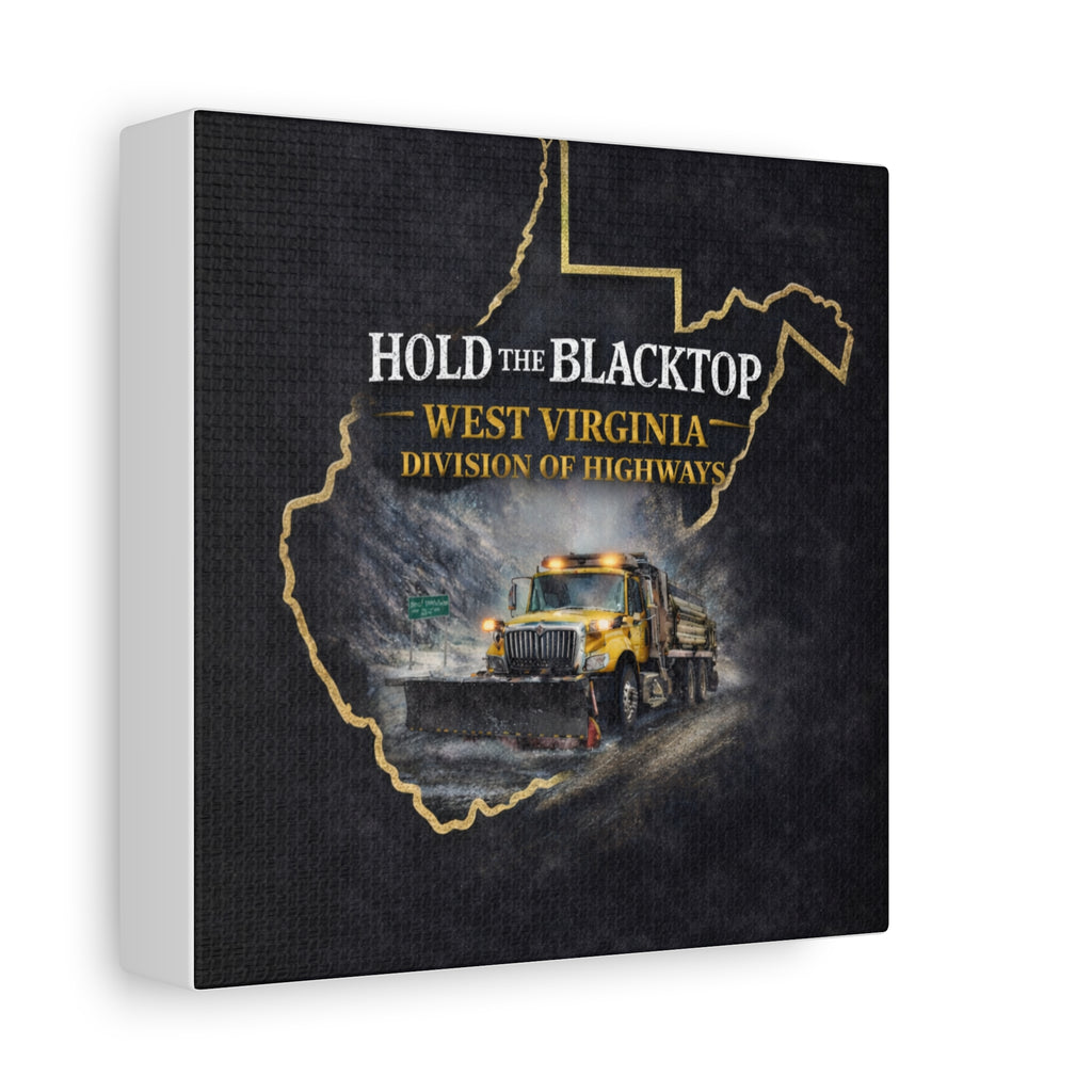 Hold the Blacktop: West Virginia Division of Highways Canvas Print