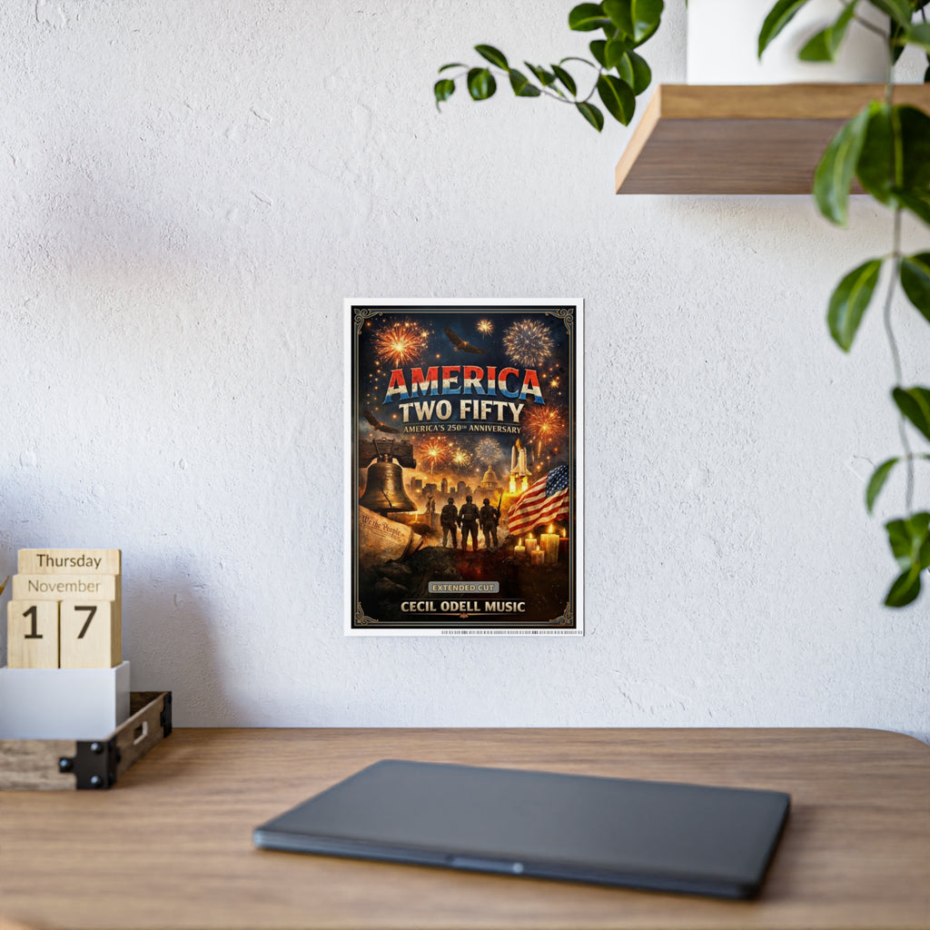 America Two Fifty Anniversary Poster: Patriotic 250th Celebration Gloss Print