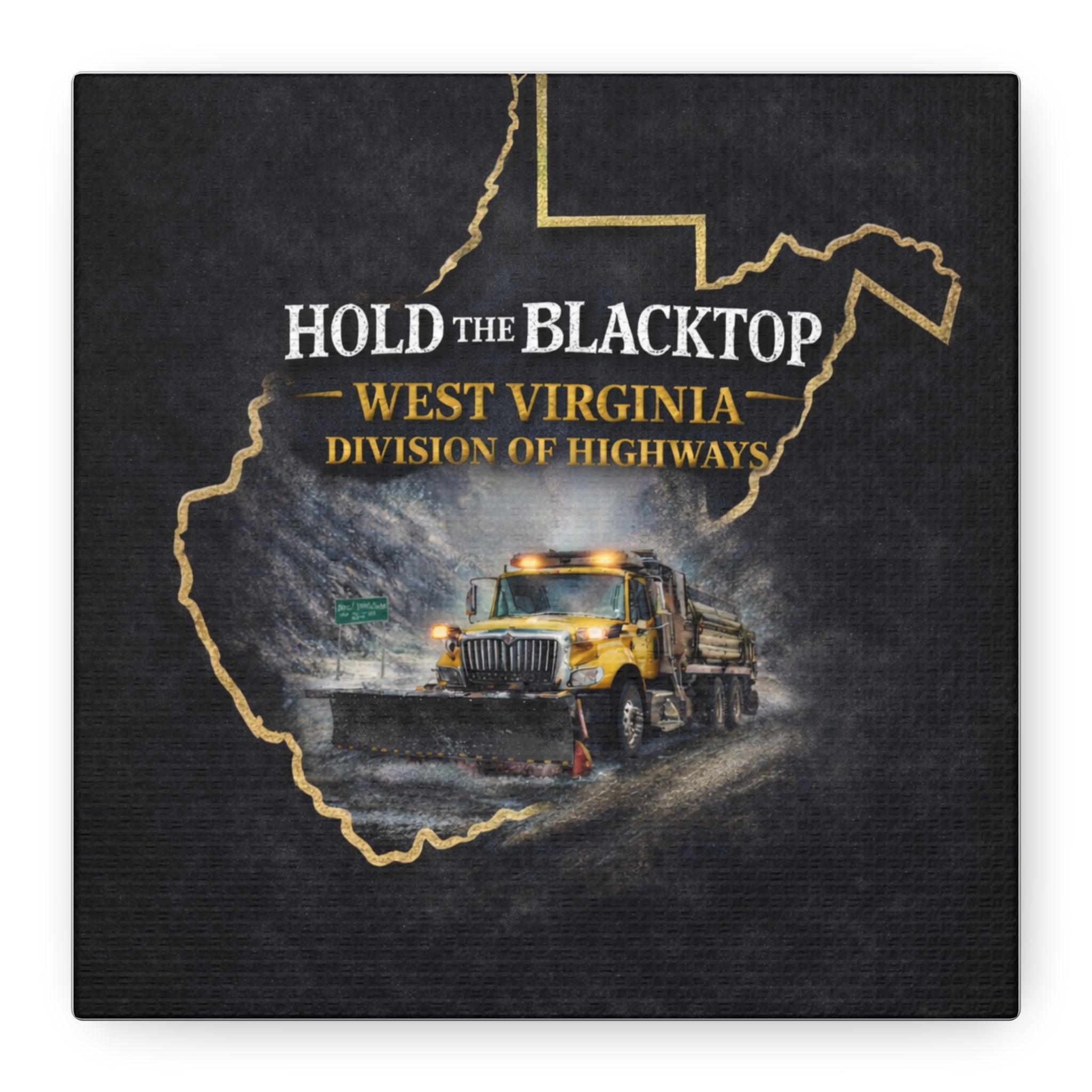 Hold the Blacktop: West Virginia Division of Highways Canvas Print