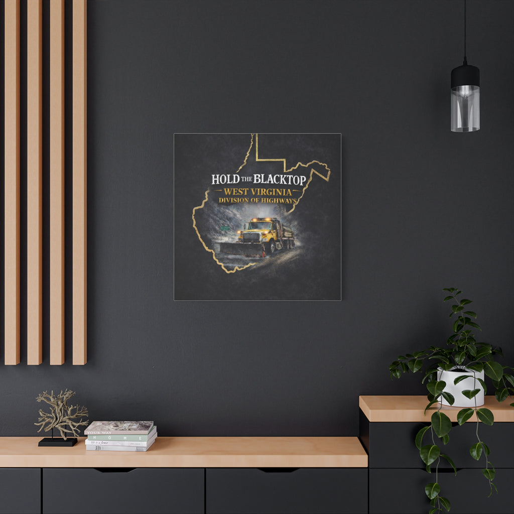Hold the Blacktop: West Virginia Division of Highways Canvas Print