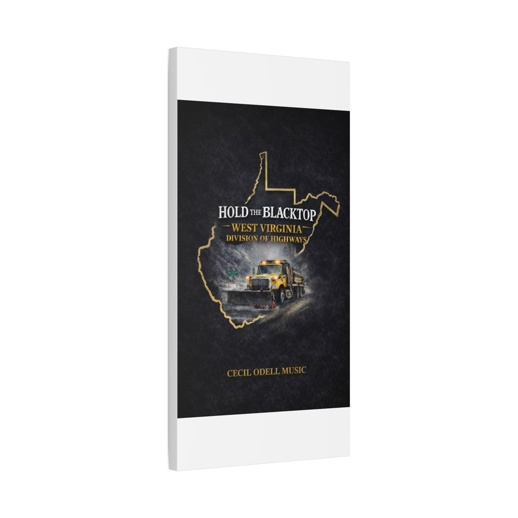 Hold the Blacktop: West Virginia Division of Highways Canvas Print