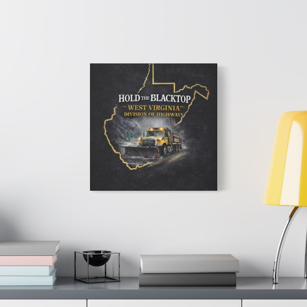 Hold the Blacktop: West Virginia Division of Highways Canvas Print