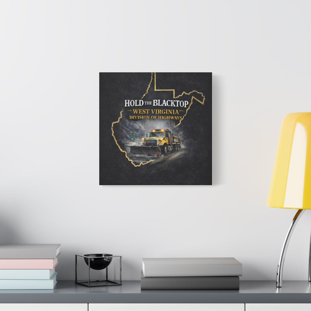 Hold the Blacktop: West Virginia Division of Highways Canvas Print