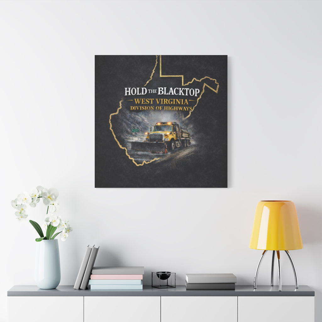 Hold the Blacktop: West Virginia Division of Highways Canvas Print