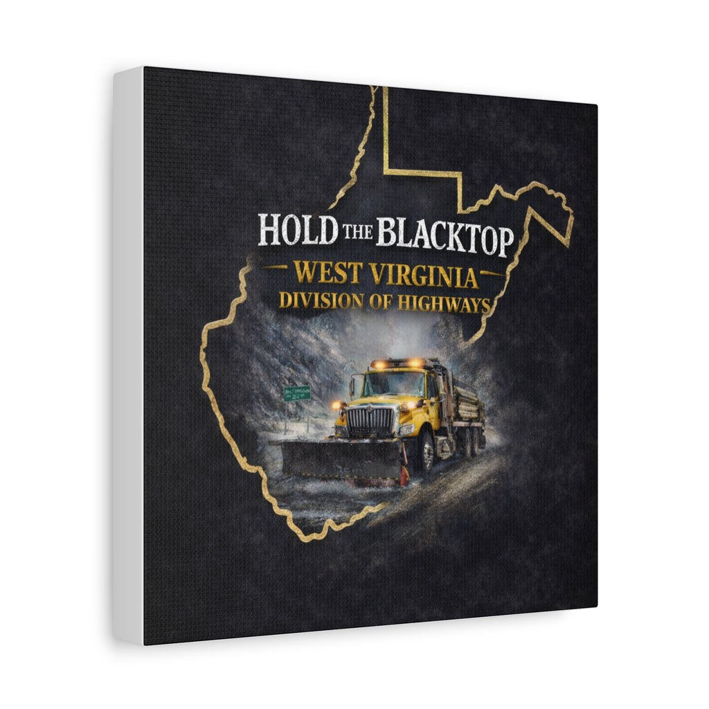 Hold the Blacktop: West Virginia Division of Highways Canvas Print
