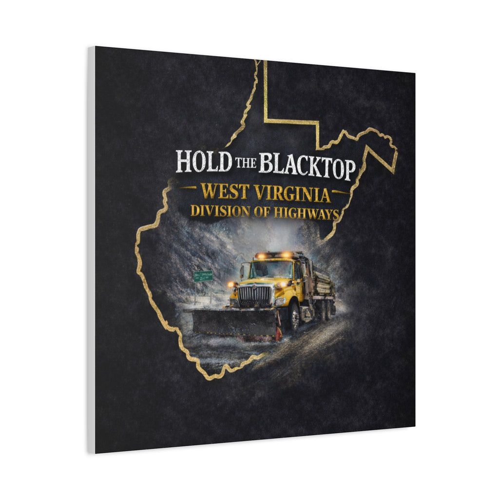 Hold the Blacktop: West Virginia Division of Highways Canvas Print