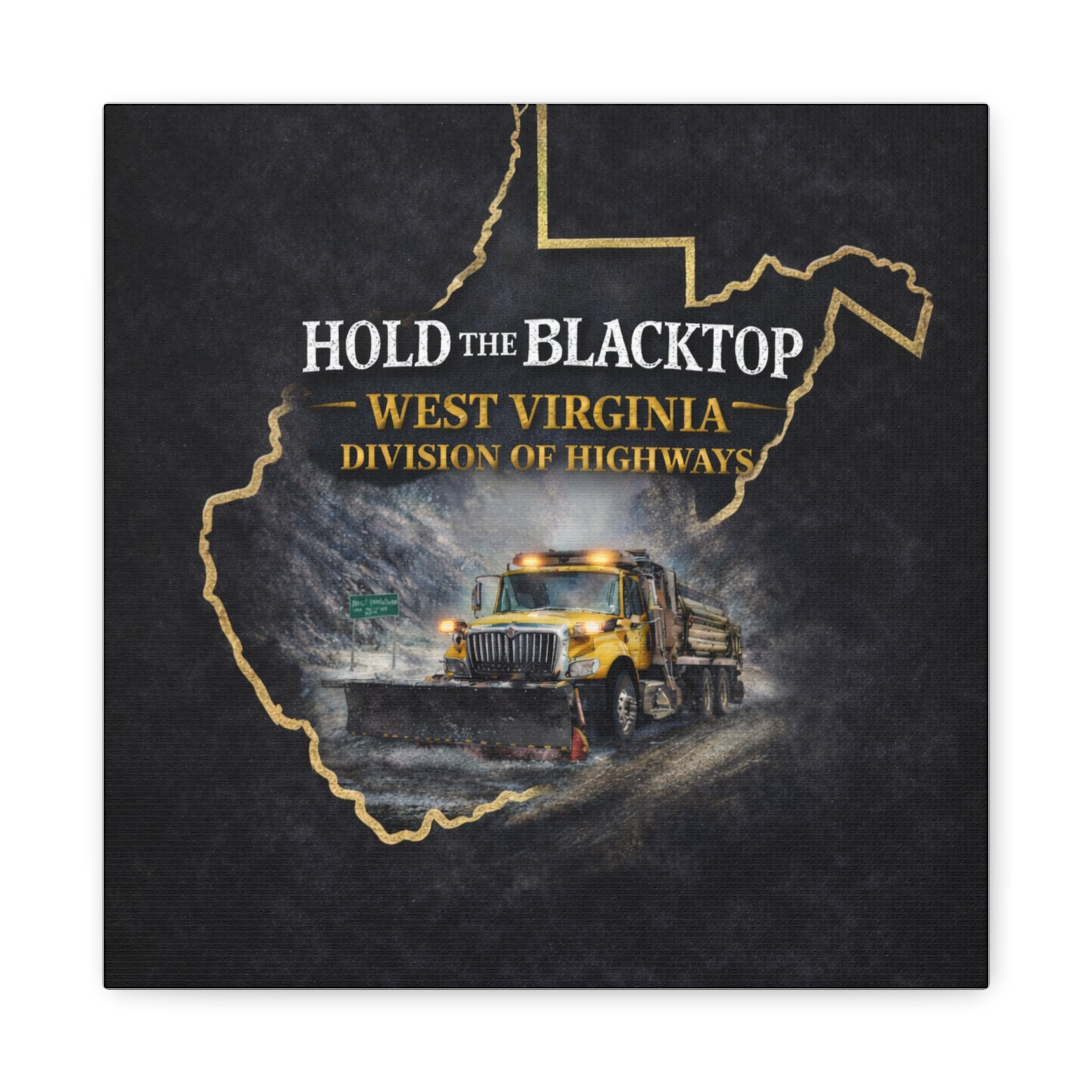 Hold the Blacktop: West Virginia Division of Highways Canvas Print