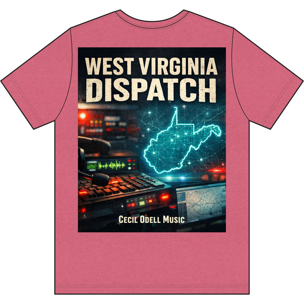 West Virginia Dispatch T-Shirt: Emergency Dispatch Graphic Tee (Cecil Odell Music)