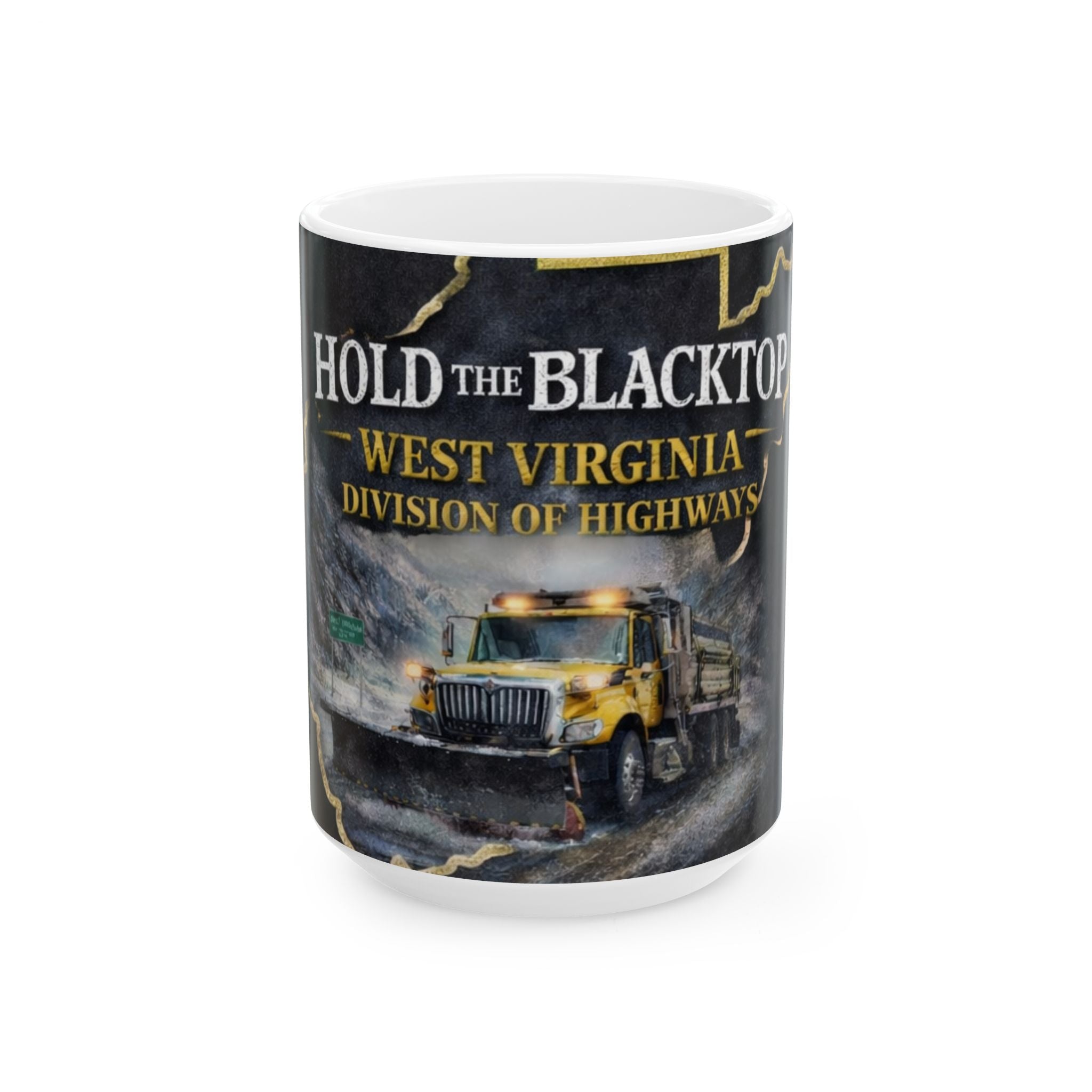 West Virginia Division of Highways Snowplow Mug: Hold the Blacktop Ceramic Coffee Cup (11oz/15oz)