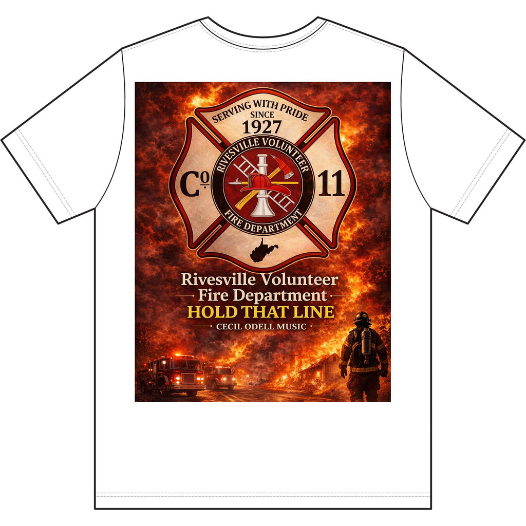 Rivesville Volunteer Fire Department 'Hold That Line' Firefighter T-Shirt - Cecil Odell Music